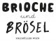 BRIOCHE und BRÖSEL © Figlmüller Group BRIOCHE und BRÖSEL © Figlmüller Group